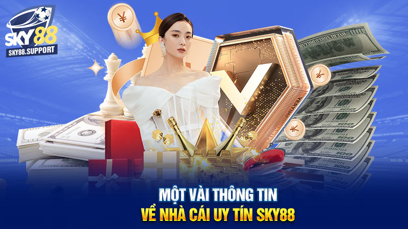 Một vài thông tin về nhà cái uy tín Sky88 