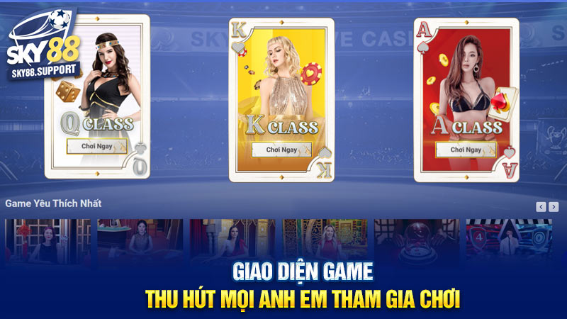 Giao diện game SKY88 thu hút mọi anh em tham gia chơi